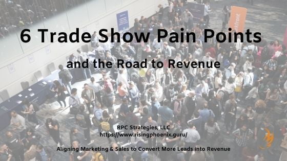 6 Trade Show Pain Points and the Road to Revenue